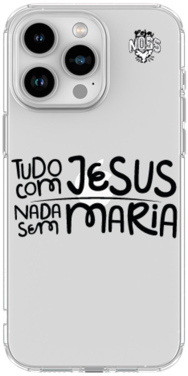 Capinha para Celular Tudo com Jesus Nada sem Maria